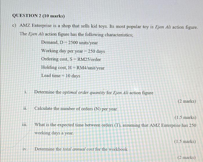 Question 2 10 Marks C Amz Enterprise Is A Shop That Sells Kid Toys Its Most Popular Toy Is Ejen Ali Action Figure T 1