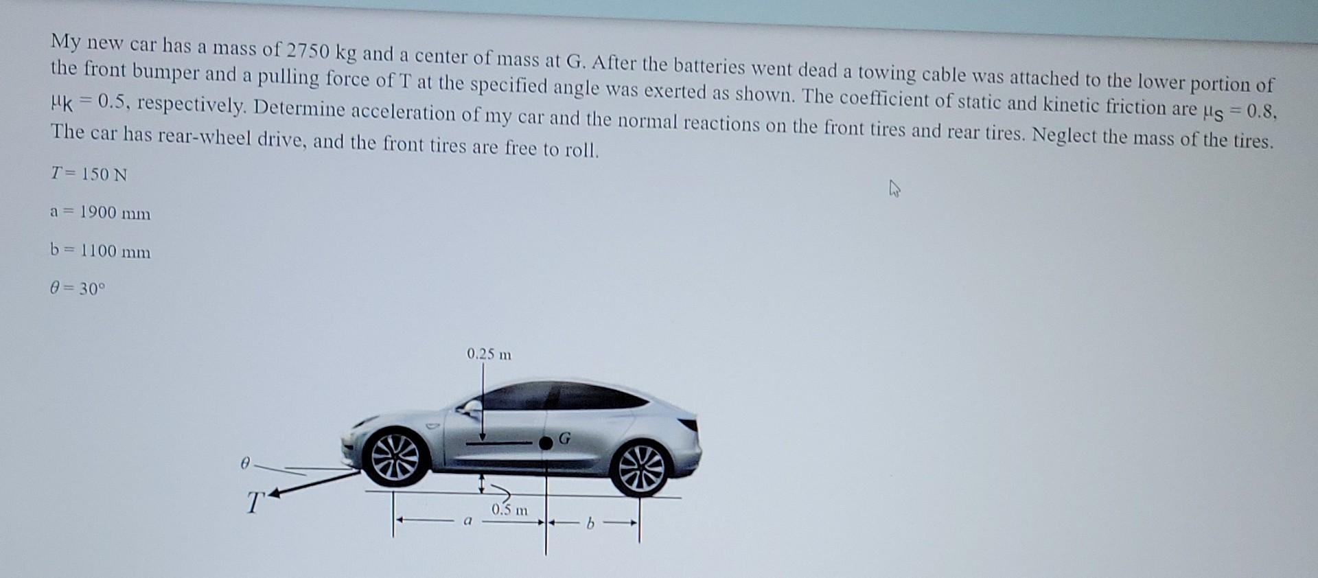 My New Car Has A Mass Of 2750 Kg And A Center Of Mass At G After The Batteries Went Dead A Towing Cable Was Attached To 1