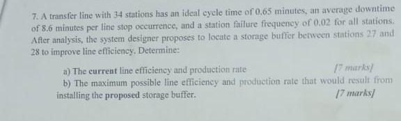 7 A Transfer Line With 34 Stations Has An Ideal Cycle Time Of 0 65 Minutes An Average Downtime Of 8 6 Minutes Per Line 1