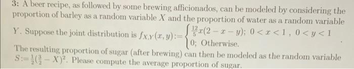 A 3 A Beer Recipe As Followed By Some Brewing Afficionados Can Be Modeled By Considering The Proportion Of Barley As 1