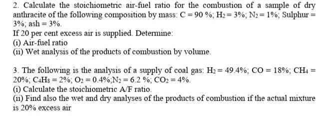 2 Calculate The Stoichiometric Air Fuel Ratio For The Combustion Of A Sample Of Dry Anthracite Of The Following Composi 1