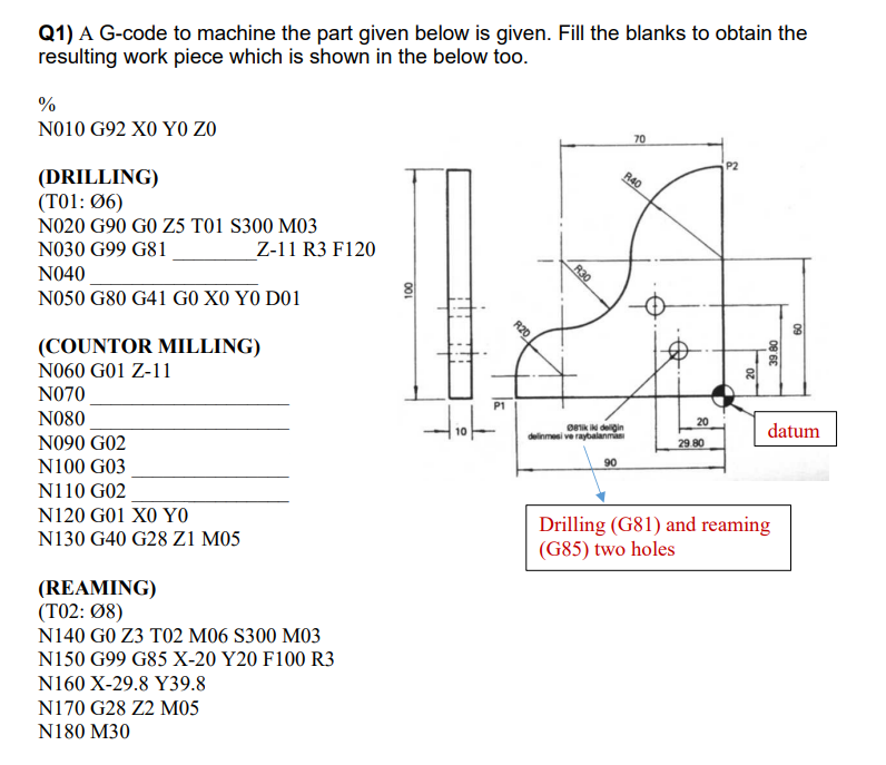 Q1 A G Code To Machine The Part Given Below Is Given Fill The Blanks To Obtain The Resulting Work Piece Which Is Shown 1