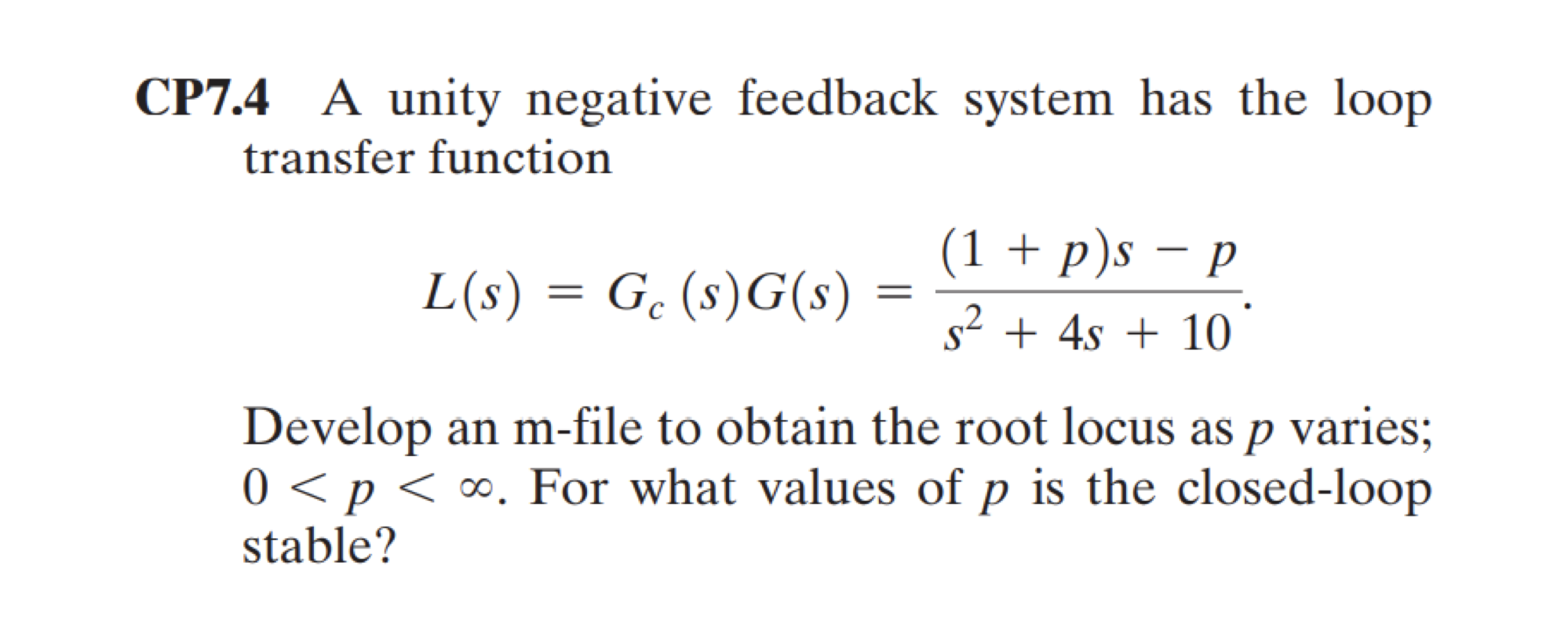 Cp7 4 A Unity Negative Feedback System Has The Loop Transfer Function L S G S G S 1 P S P 52 4s 10 De 1
