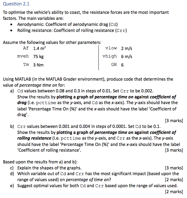 Question 2 1 To Optimise The Vehicle S Ability To Coast The Resistance Forces Are The Most Important Factors The Main 1