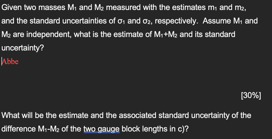 Given Two Masses M1 And M2 Measured With The Estimates Mi And M2 And The Standard Uncertainties Of 01 And 02 Respectiv 1