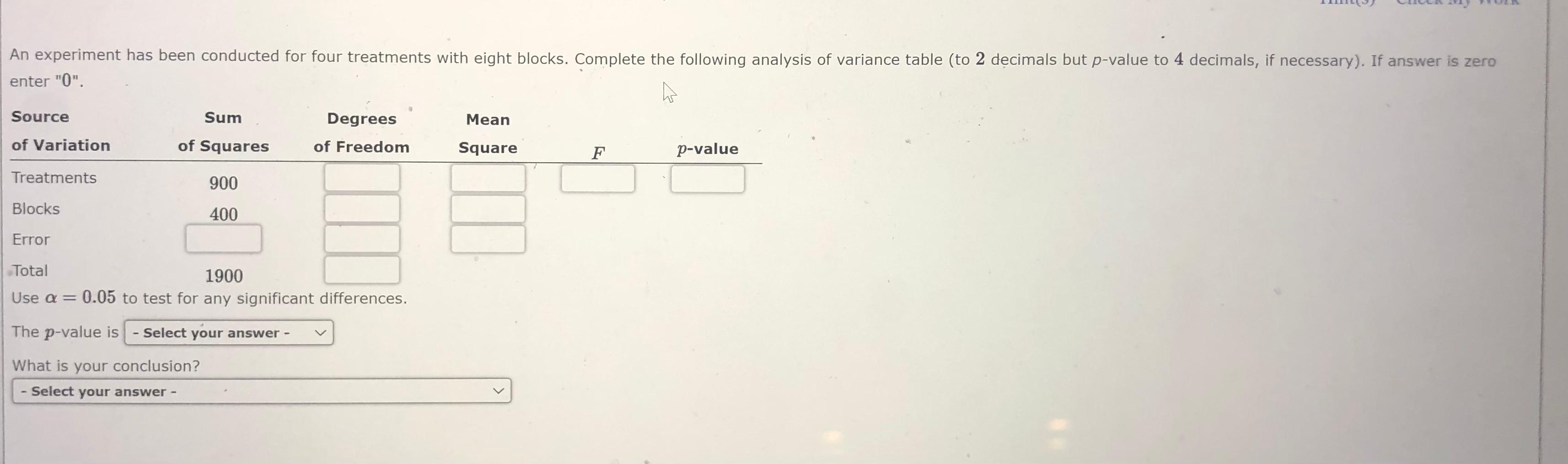 An Experiment Has Been Conducted For Four Treatments With Eight Blocks Complete The Following Analysis Of Variance Tabl 1