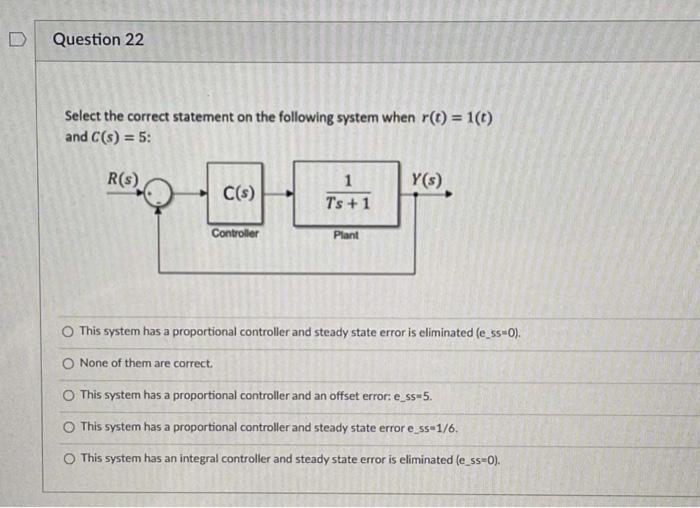 Question 22 Select The Correct Statement On The Following System When R T 1 And C S 5 R S Y C S 1 Ts 1 Co 1