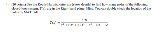 4 20 Points Use The Routh Hurwitz Criterion Show Details To Find How Many Poles Of The Following Closed Loop System 1
