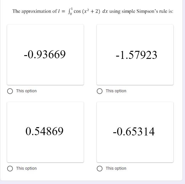 The Approximation Of I Cos X 2 Dx Using Simple Simpson S Rule Is 0 93669 1 57923 This Option This Option 0 1