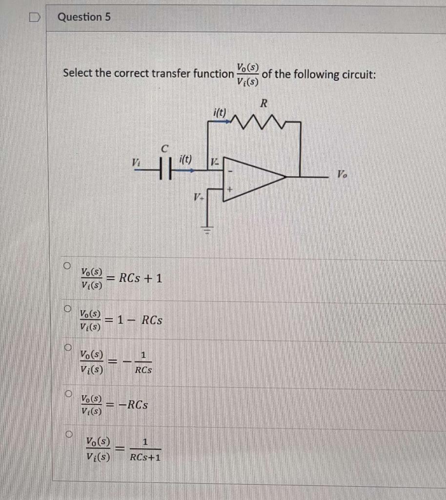 Question 5 Select The Correct Transfer Function Vo S Of The Following Circuit Vi S R I T Sing Nie Vi I T 14 V 14 O 1