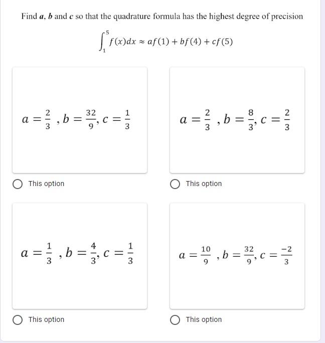 Find A B And C So That The Quadrature Formula Has The Highest Degree Of Precision Srcede F X Dx Z Af 1 Bf 4 Cf 1