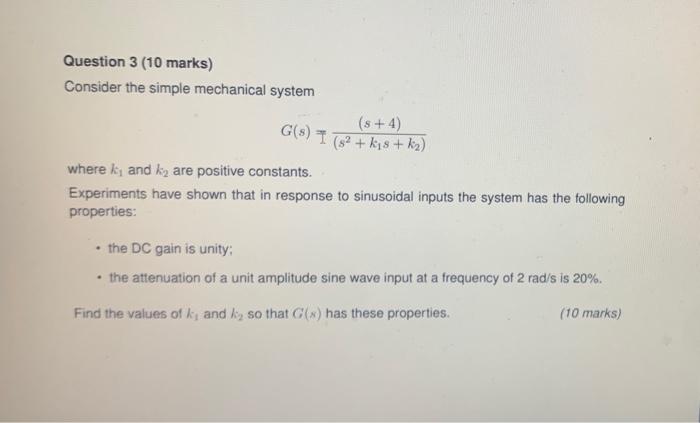 Question 3 10 Marks Consider The Simple Mechanical System 5 4 G 8 I 32 Kas K Where K And Ky Are Positive Con 1