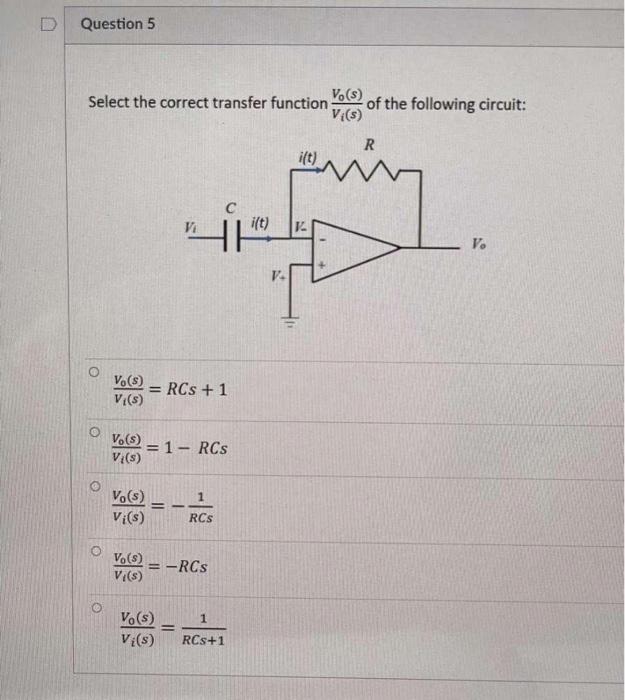 Question 5 Select The Correct Transfer Function Vo S Of The Following Circuit Vis R Ist Ne Vi Ist V V V Rcs 1
