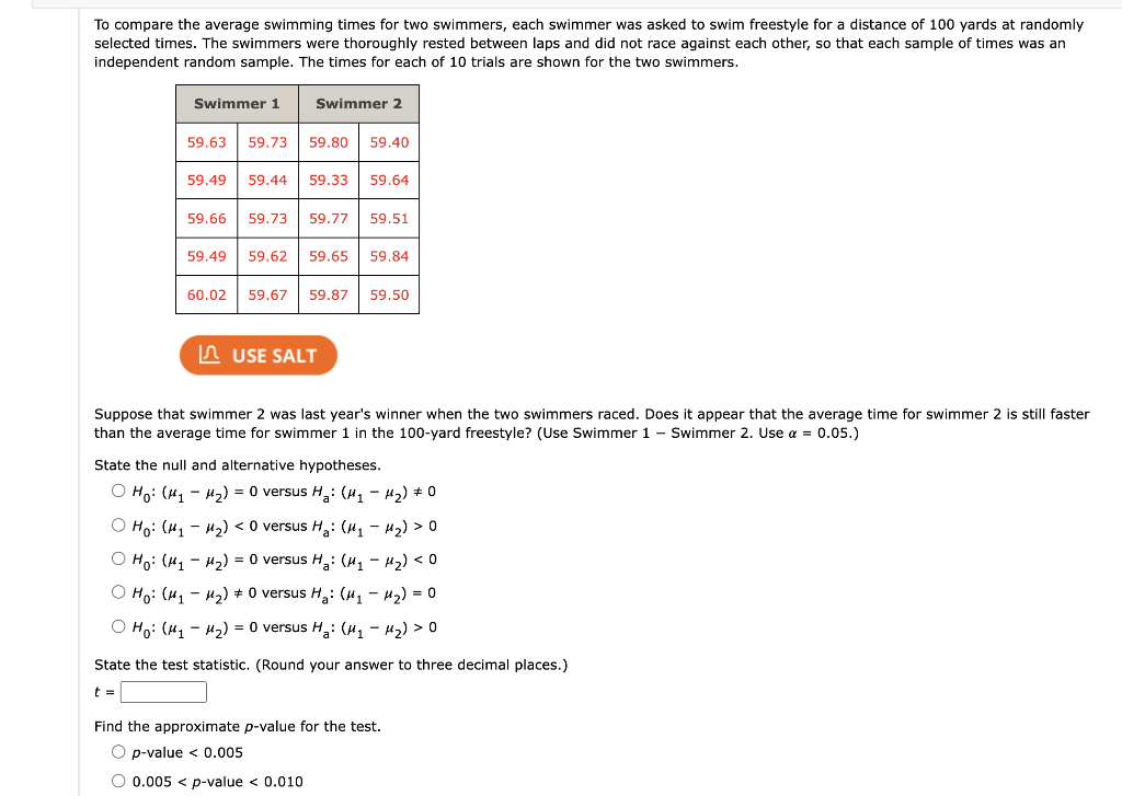 To Compare The Average Swimming Times For Two Swimmers Each Swimmer Was Asked To Swim Freestyle For A Distance Of 100 Y 1
