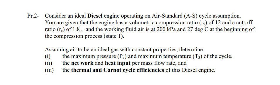 Pr 2 Consider An Ideal Diesel Engine Operating On Air Standard A S Cycle Assumption You Are Given That The Engine Ha 1