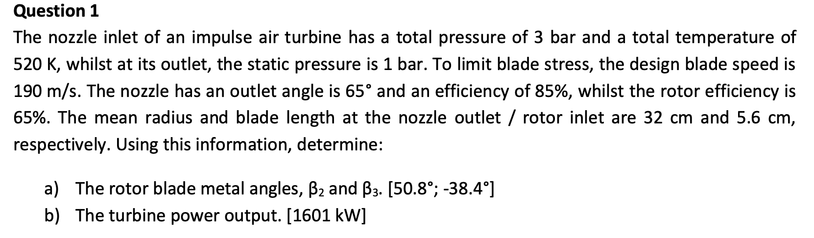Question 1 The Nozzle Inlet Of An Impulse Air Turbine Has A Total Pressure Of 3 Bar And A Total Temperature Of 520 K Wh 1