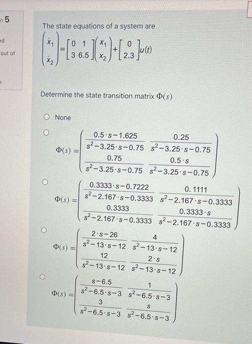 In 5 The State Equations Of A System Are Ed X1 Xa 0 1 3 6 5 2 Out Of X2 X2 Determine The State Transition Matrix S 1