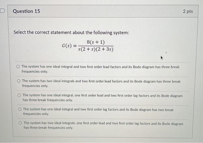 D Question 15 2 Pts Select The Correct Statement About The Following System 8 S 1 G S S 2 S 2 3s The Syste 1