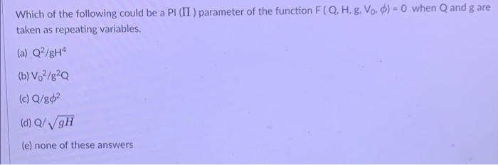 Which Of The Following Could Be A Pi Ii Parameter Of The Function F Q H G V 6 0 When Q And G Are Taken As Repea 1