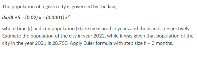 The Population Of A Given City Is Governed By The Law Dx Dt 5 0 02 0 0001 X2 Where Time T And City Populatio 1