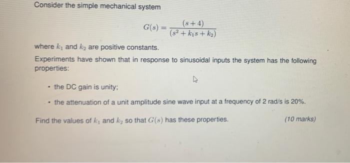 Consider The Simple Mechanical System G 8 3 4 G2 Ks Ky Where K And Ky Are Positive Constants Experiments Have 1