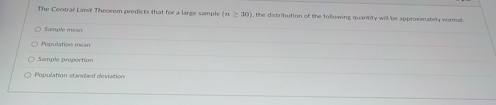 The Central Limit Theorem Predicts That For A Large Sample N 30 The Distribution Of The Following Quantity Will Be 1