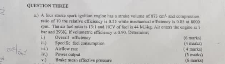 H Question Three 1 A Four Stroke Spark Ignition Engine Las A Stroke Volume Of 873 Cm And Compression Ratio Of 10 The R 1