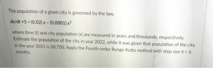 The Population Of A Given City Is Governed By The Law Dx Dt 5 0 02 0 0001 X2 Where Time T And City Populat 1