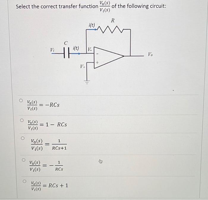 V S Select The Correct Transfer Function Of The Following Circuit Vi S R I T Vi It Ist Va V Va V S Vi S Rcs 1