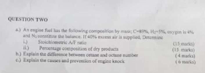 Question Two A An Engine Fuel Taas The Following Composition By C 9 H 5 Oxygen Is 45 And Nz Constitute The Balance 1