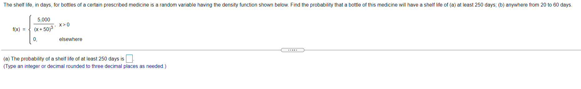 The Shelf Life In Days For Bottles Of A Certain Prescribed Medicine Is A Random Variable Having The Density Function S 1