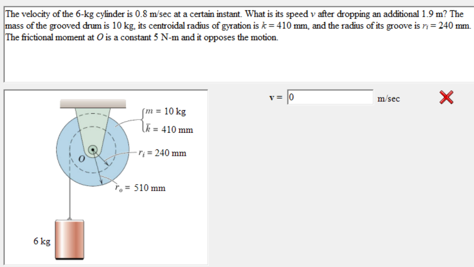 The Velocity Of The 6 Kg Cylinder Is 0 8 M Sec At A Certain Instant What Is Its Speed V After Dropping An Additional 1 1