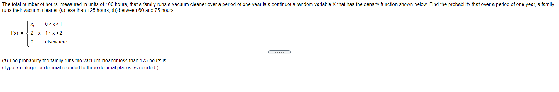 The Total Number Of Hours Measured In Units Of 100 Hours That A Family Runs A Vacuum Cleaner Over A Period Of One Year 1