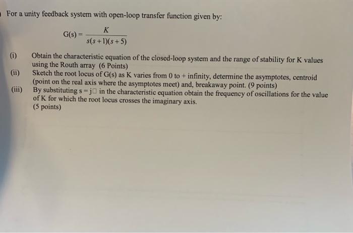 For A Unity Feedback System With Open Loop Transfer Function Given By K G S S S 1 8 5 I Obtain The Characterist 1