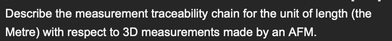 Describe The Measurement Traceability Chain For The Unit Of Length The Metre With Respect To 3d Measurements Made By A 1