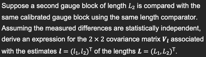 Suppose A Second Gauge Block Of Length L2 Is Compared With The Same Calibrated Gauge Block Using The Same Length Compara 1