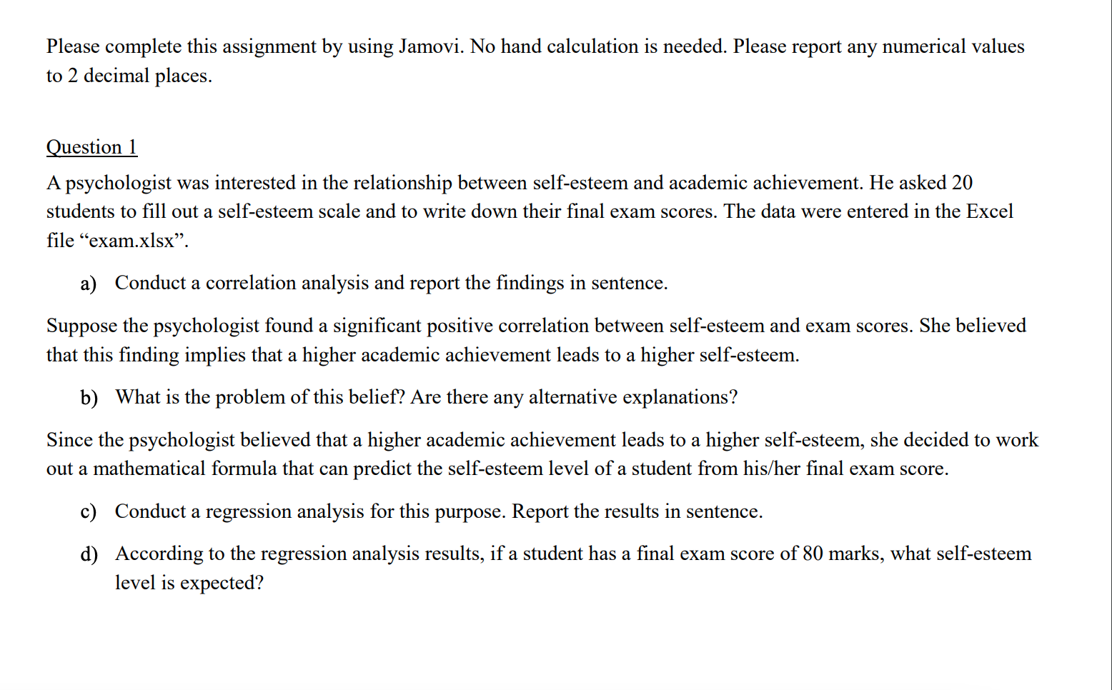 Please Complete This Assignment By Using Jamovi No Hand Calculation Is Needed Please Report Any Numerical Values To 2 1