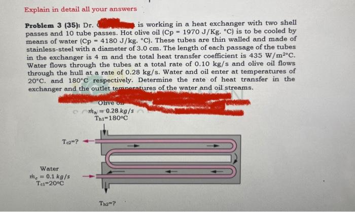 Explain In Detail All Your Answers Problem 3 35 Dr Is Working In A Heat Exchanger With Two Shell Passes And 10 Tube 1