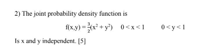 2 The Joint Probability Density Function Is F X Y X2 Y2 0 X 1 Is X And Y Independent 5 0 Y 1 1