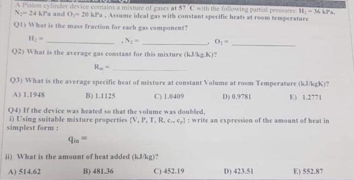 A Piston Cylinder Device Contains A Mixture Of Gases At 57 C With The Following Partial Pressures H 36 Kpa 24 Kpa 1