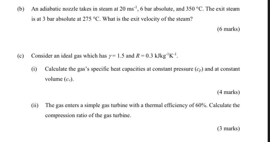 B An Adiabatic Nozzle Takes In Steam At 20 Ms 6 Bar Absolute And 350 C The Exit Steam Is At 3 Bar Absolute At 275 1
