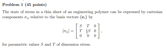 Problem 1 45 Points The State Of Stress In A Thin Sheet Of An Engineering Polymer Can Be Expressed By Cartesian Compon 1