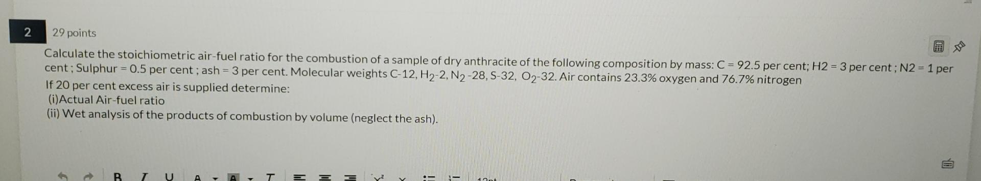 2 29 Points Calculate The Stoichiometric Air Fuel Ratio For The Combustion Of A Sample Of Dry Anthracite Of The Followin 1