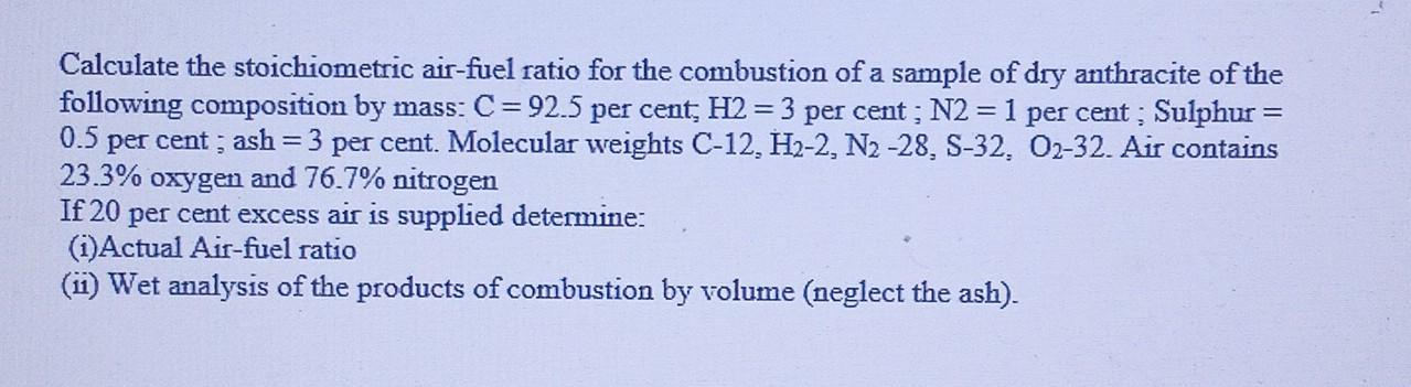 Calculate The Stoichiometric Air Fuel Ratio For The Combustion Of A Sample Of Dry Anthracite Of The Following Composit 1