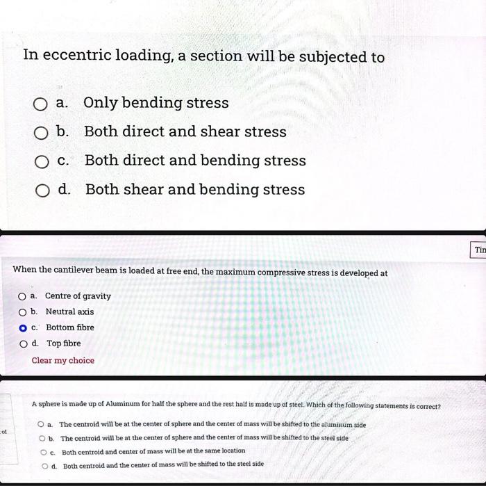 In Eccentric Loading A Section Will Be Subjected To O A Only Bending Stress O B Both Direct And Shear Stress O C Bot 1