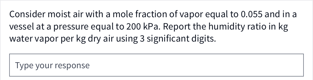 Consider Moist Air With A Mole Fraction Of Vapor Equal To 0 055 And In A Vessel At A Pressure Equal To 200 Kpa Report T 1