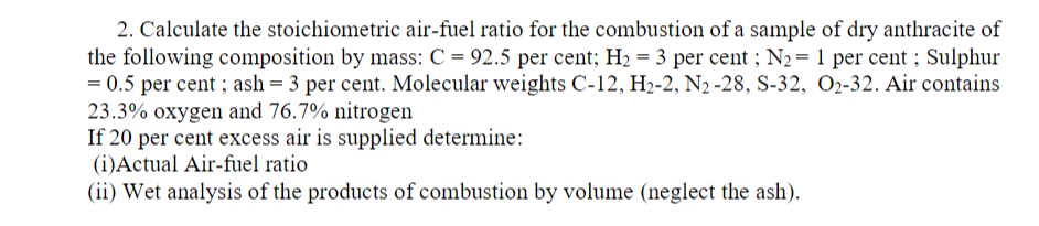 2 Calculate The Stoichiometric Air Fuel Ratio For The Combustion Of A Sample Of Dry Anthracite Of The Following Composi 1