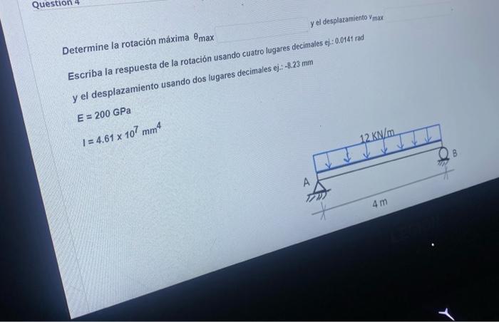 Question 4 Determine La Rotacion Maxima Emax Y El Desplazamiento Vmax Escriba La Respuesta De La Rotacion Usando Cuatro 1