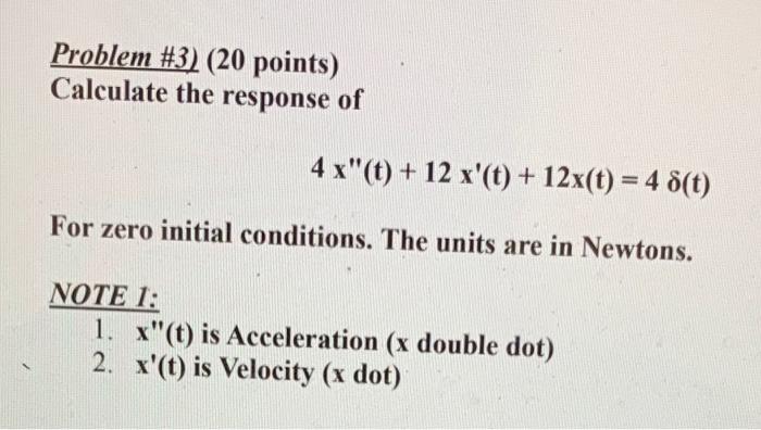 Problem 3 20 Points Calculate The Response Of 4x T 12 X T 12x T 4 8 T For Zero Initial Conditions The U 1