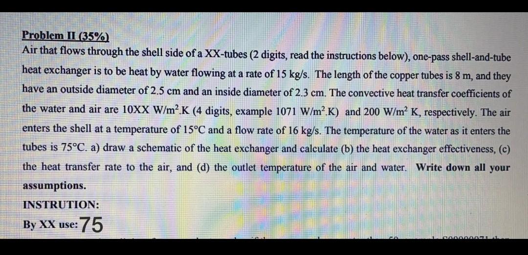 Problem Ii 35 Air That Flows Through The Shell Side Of A Xx Tubes 2 Digits Read The Instructions Below One Pass S 1